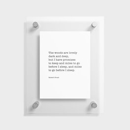 Robert Frost poetry quote 'Miles to go before I sleep Floating Acrylic Print
