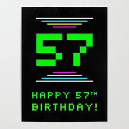 [ Thumbnail: 57th Birthday - Nerdy Geeky Pixelated 8-Bit Computing Graphics Inspired Look Poster ]