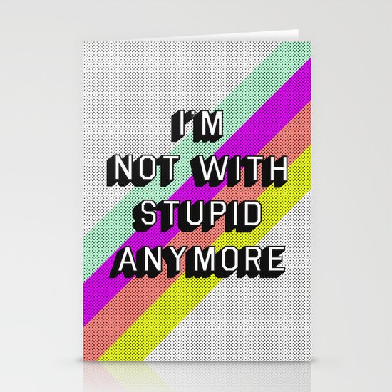 NOT WITH STUPID Stationery Cards
