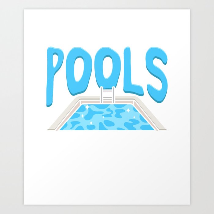 I Make Pools Sparkle Art Print