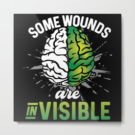 Mental Health Some Wounds Are Invisible Metal Print