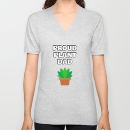 Proud plant dad V Neck T Shirt