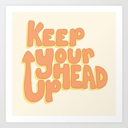 Keep Your Head Up Art Print | Positivity, Typography, Drawing, Inspirational, Keepyourheadup, Vector, Digital, Lyrics, Quote, Illustration 