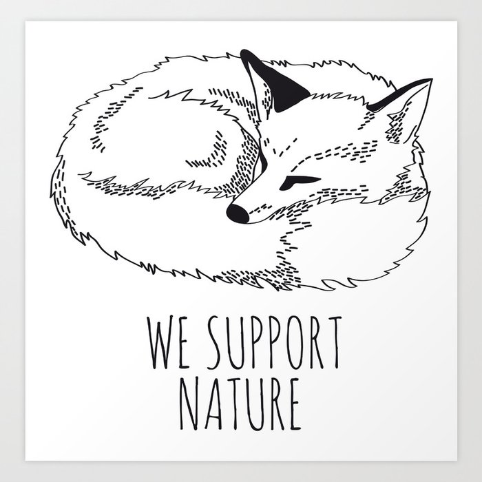 We Support Nature Art Print