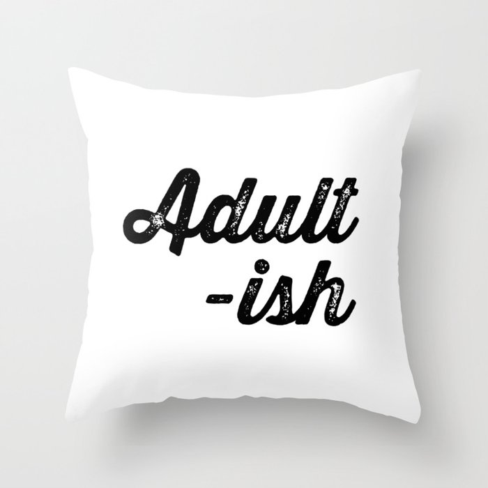 Adultish Throw Pillow