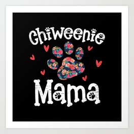 Chiweenie Mama - Dog Pet Animal Chiweenie Art Print | Chiweenie, Costume, Makes, Wear, Party, Mama, Perfect, Christmas, Lover, Great 