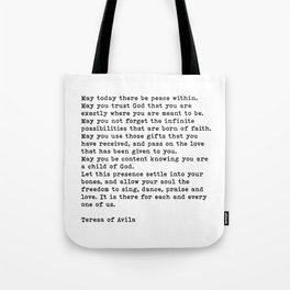 May Today There Be Peace Within Quote, Teresa of Avila  Tote Bag