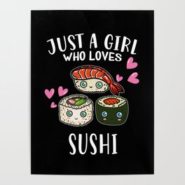 Funny Sushi Lover Just A Girl Who Loves Sushi Poster