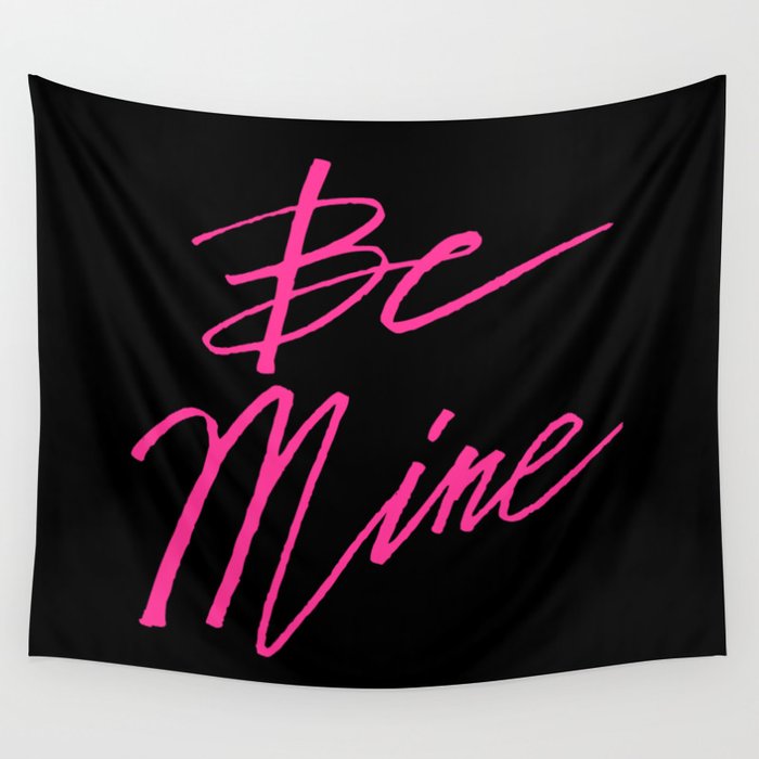 Be Mine Calligraphy Wall Tapestry