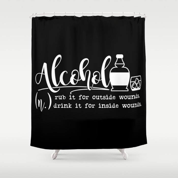 Funny Alcohol Quote Shower Curtain