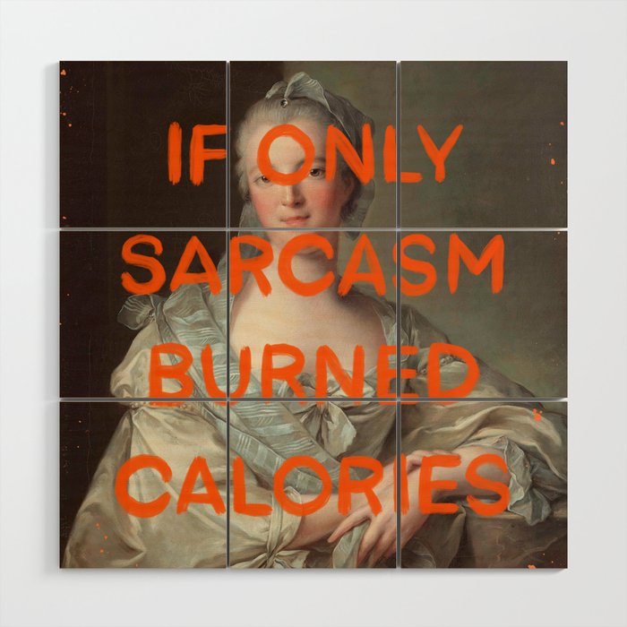 If only sarcasm burned calories- Mischievous Marie Antoinette Wood Wall Art