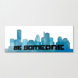 Be Someone in black with Teal skyline Canvas Print