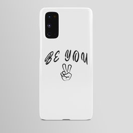 be you Android Case