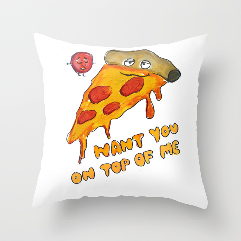 I Want You On Top Of Me Pizza Prints Pizza Is Life Product