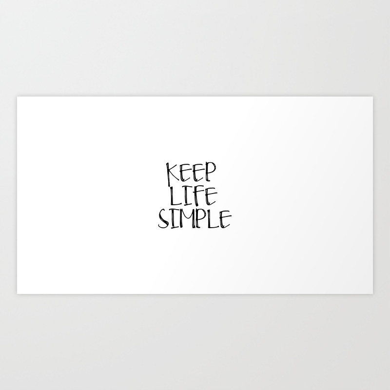 keep life simple life quote simple quote art print by jolieartsy