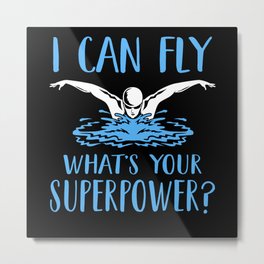 I can fly whats your superpower Funny Swimmer meme Metal Print | Graphicdesign, Lane Swimming, Swim A Lap, Swimmer Quote, Swimming Toddlers, Swim Lap Counter, Learning To Swim, Laps Swimming Pool, Adult Swim Classes, Beginning Swimmer 