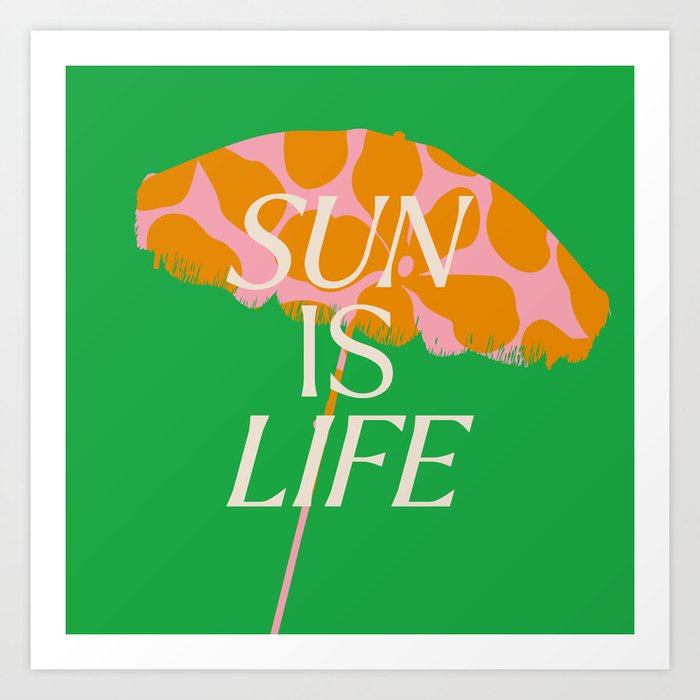 Sun is Life Art Print