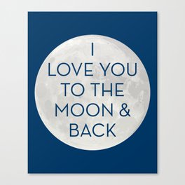 Love You to the Moon and Back - Navy Blue Canvas Print