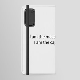 I am the master of my fate, I am the captain of my soul. Android Wallet Case