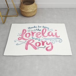 You're the Lorelai to My Rory Rug