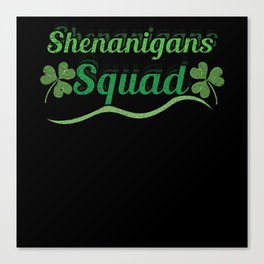 Shamrock Squad Shenanigans Saint Patrick's Day Canvas Print