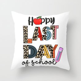 Teacher Happy last day of school graphic Throw Pillow