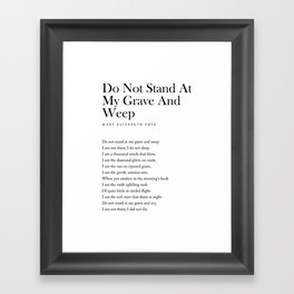 Do Not Stand At My Grave And Weep - Mary Elizabeth Frye Poem - Literature - Typography Print 1 Framed Art Print