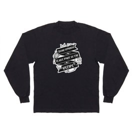 Your Opinion Is Not Part Of The Recipe Long Sleeve T-shirt