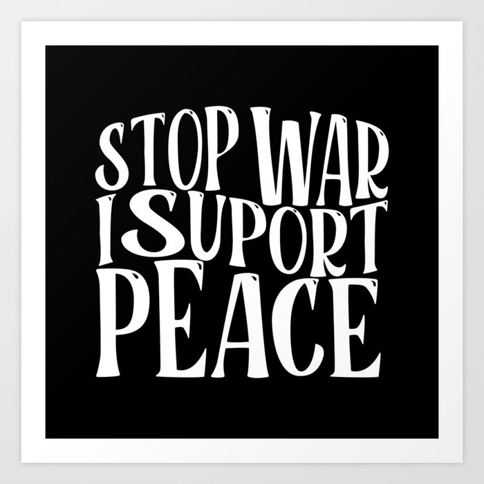 Stop war I support peace in Ukrainia Art Print