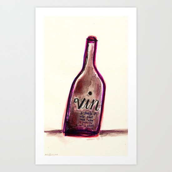 Vin - A Bottle of Wine That Says “Wine” (& Painted with Wine) Art Print