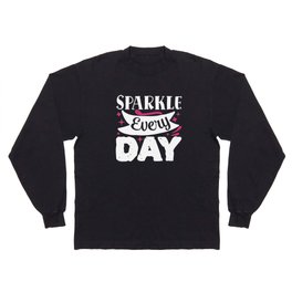 Sparkle Every Day Pretty Beauty Makeup Quote Long Sleeve T-shirt