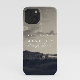 Set Your Mind On Things Above - Colossians 3:2 iPhone Case