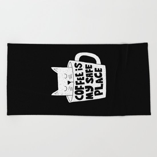 coffee is my safe place Beach Towel