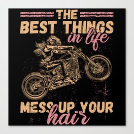 Best Things In Life Mess Up Your Hair Motorcycle Canvas Print