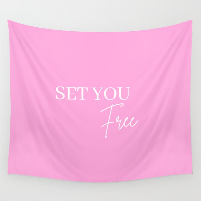 Set you Free, Free, Freedom, Pink Wall Tapestry