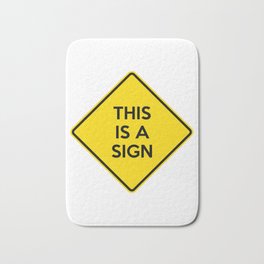 This Is A Sign Funny Yellow Road Sign Quote Bath Mat | Roads, Symbol, Path, Shaped, Clipart, Yellow, Triangle, Graphicdesign, Pathway, Sign 