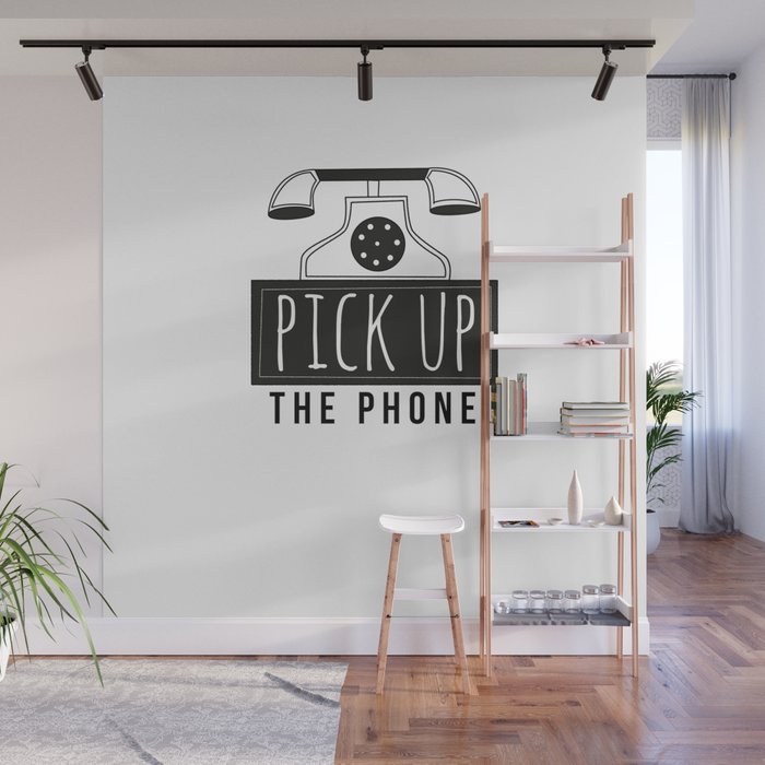 Pick up the phone | Art Saying Quotes Wall Mural