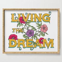 Living The Dream, Pretty Floral, Flowers Typography  Serving Tray