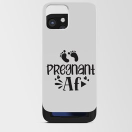 Pregnant AF iPhone Card Case