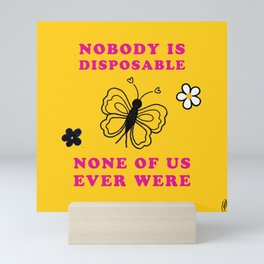 “Nobody is Disposable” Butterfly Mini Art Print