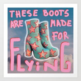 These boots are made for flying Art Print