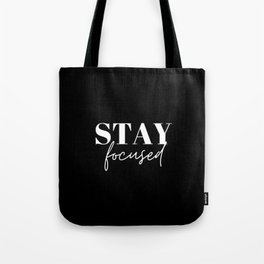 Focus, Stay focused, Empowerment, Motivational, Inspirational, Black Tote Bag