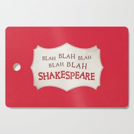 Blah Blah Blah Shakespeare Cutting Board