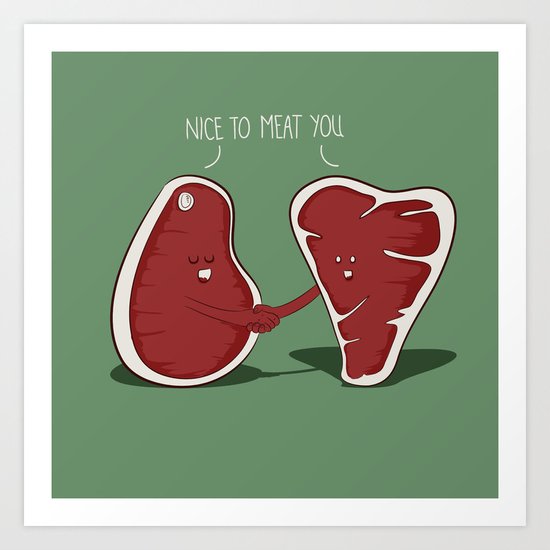 Nice to Meat You Art Print