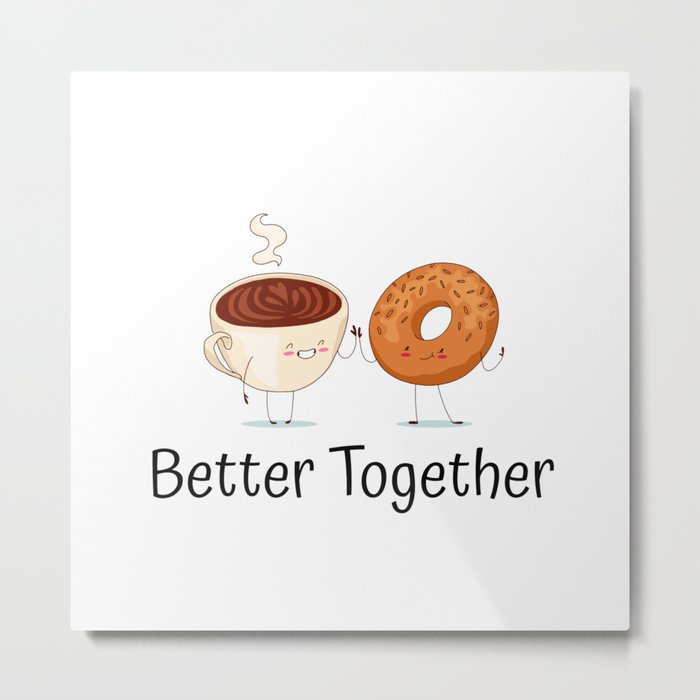 Better Together Cute Coffee and Donut Metal Print