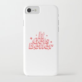 it gets better  iPhone Case