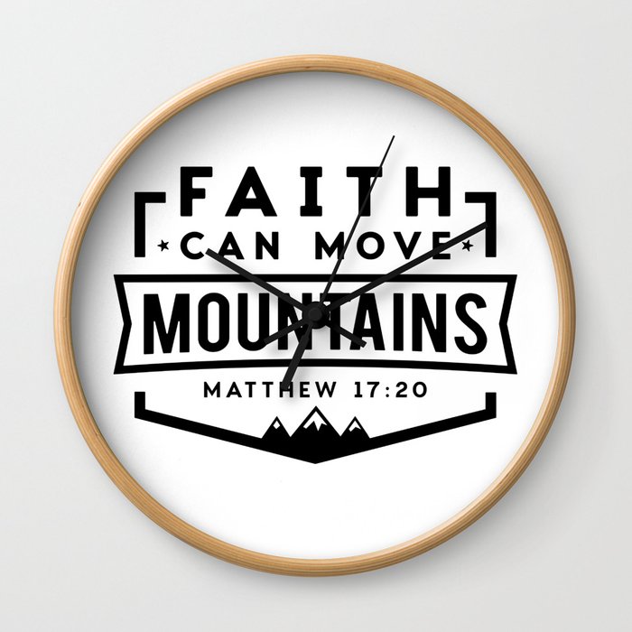 Faith can move Mountains Wall Clock
