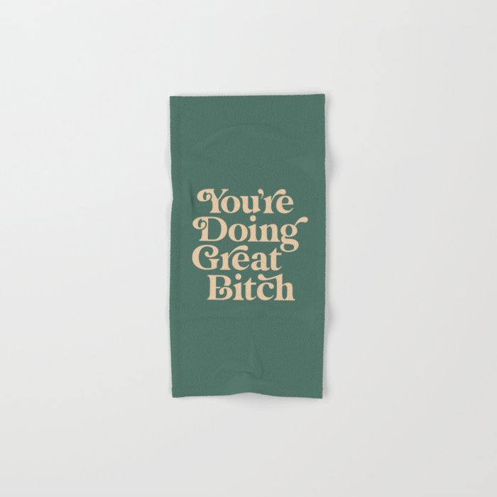YOU’RE DOING GREAT BITCH vintage green cream Hand & Bath Towel