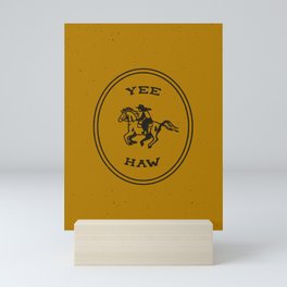 Yee Haw in Gold Mini Art Print