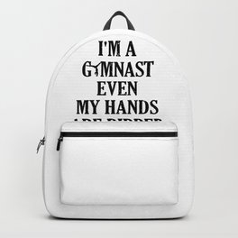 Gymnastics I'm a Gymnast Even My Hands Are Ripped Backpack